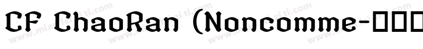 CF ChaoRan (Noncomme字体转换